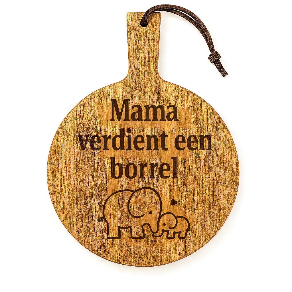 Borrelplank Mama verdient een borrel Ø29,5cm